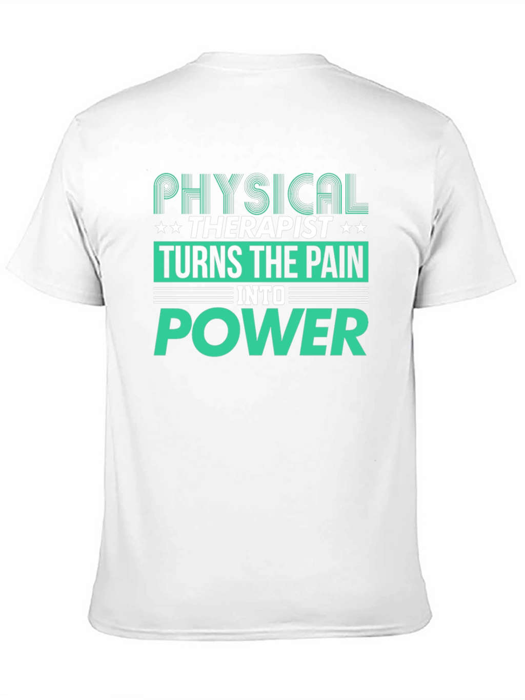Physical Therapist Turns Pain Into Power Graphic T-Shirt