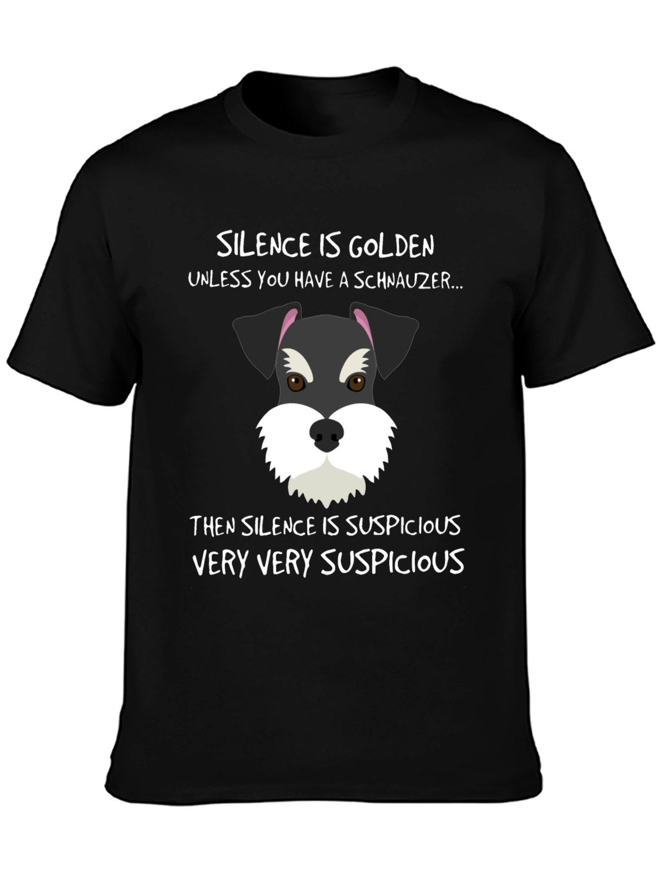 Schnauzer Silence Suspicious T-Shirt