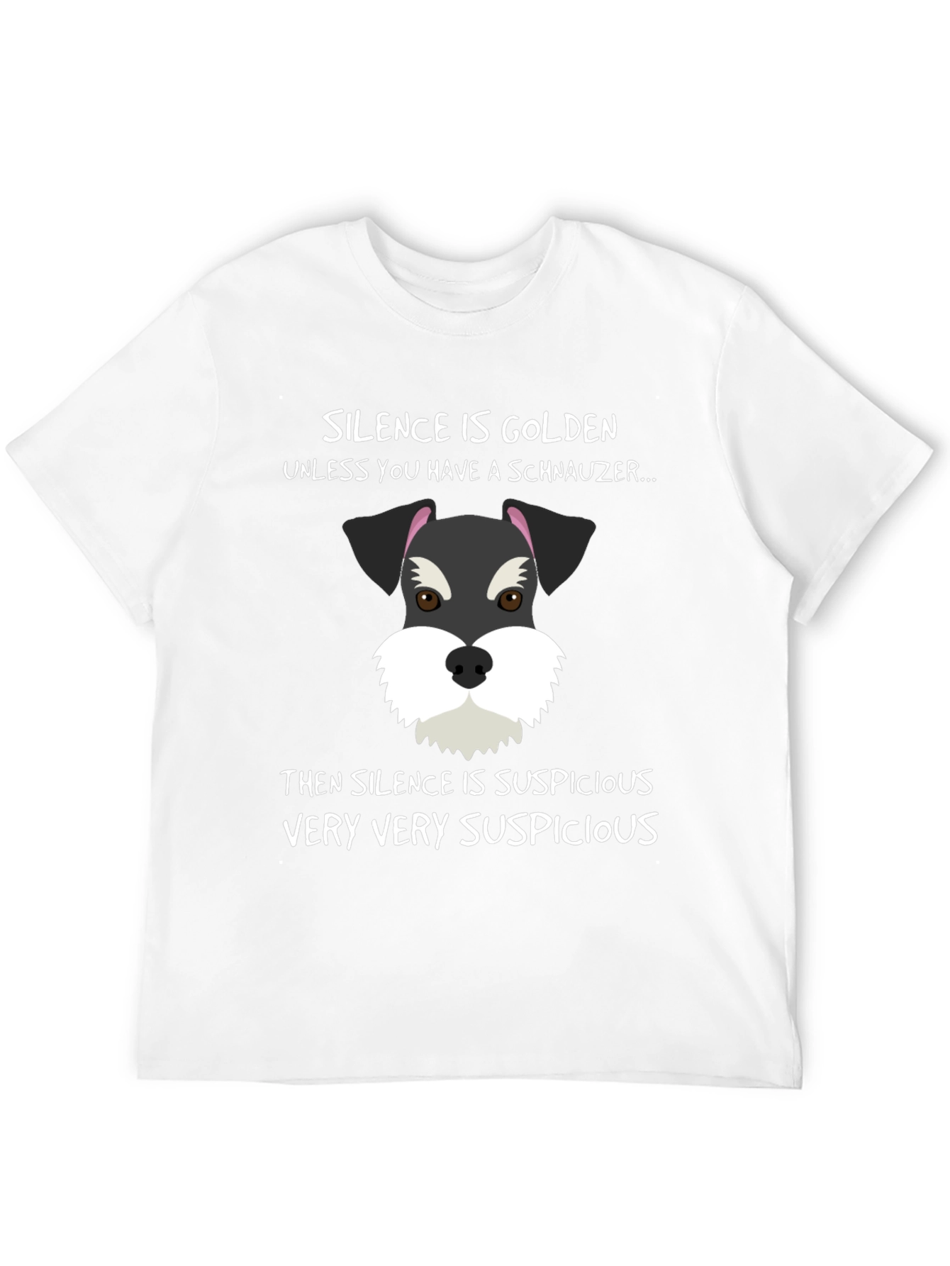 Schnauzer Silence Suspicious T-Shirt