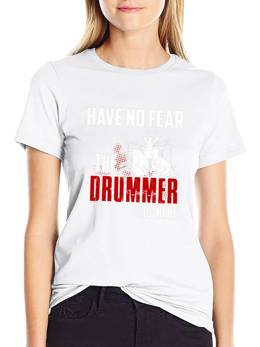 Have No Fear The Drummer is Here T-Shirt