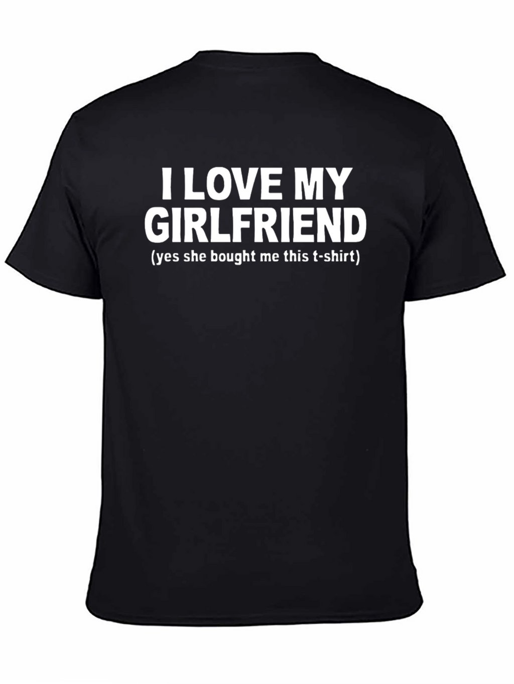 I Love My Girlfriend Graphic T-Shirt