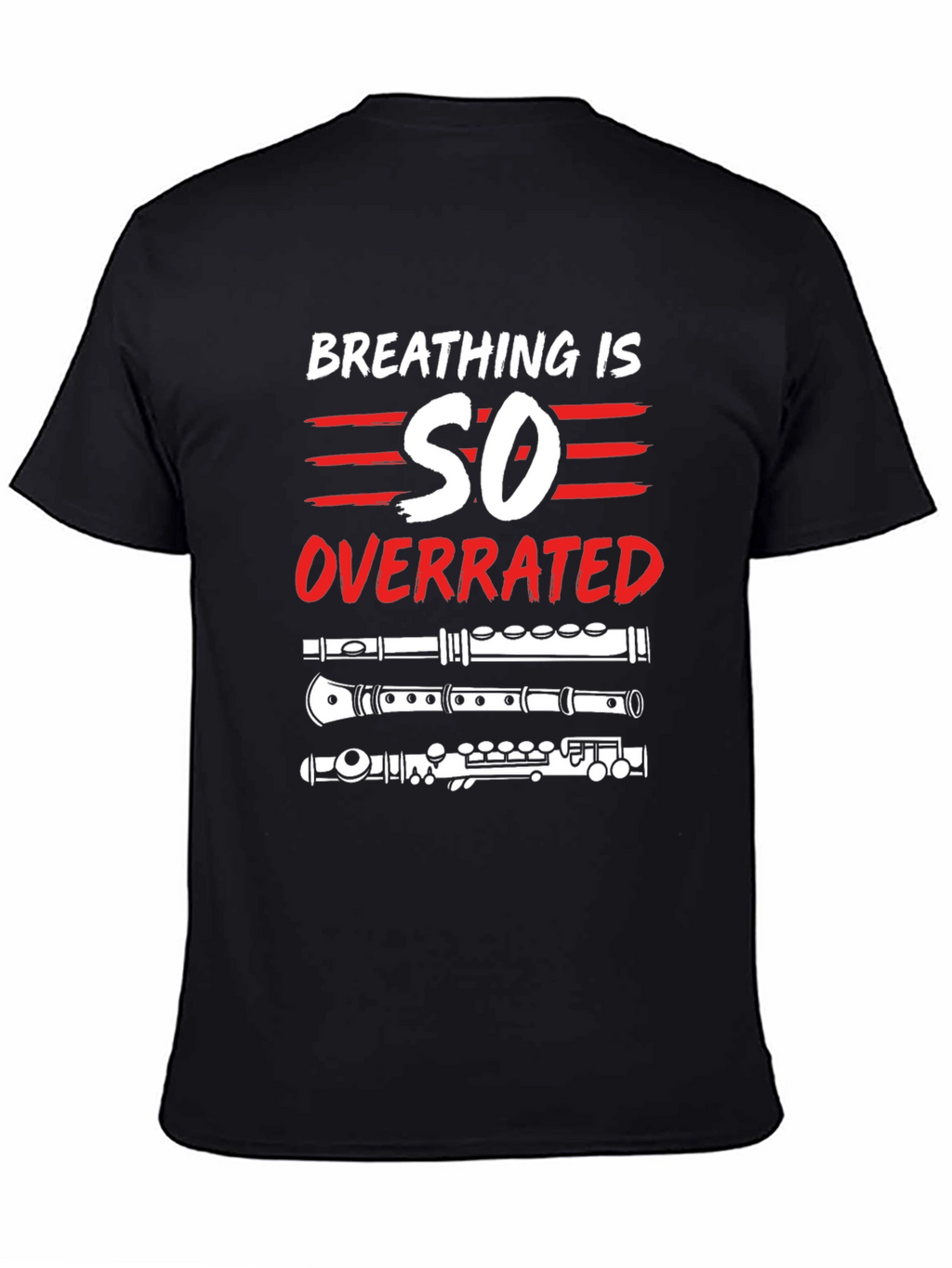 Breathing is Overrated Flute Player T-Shirt
