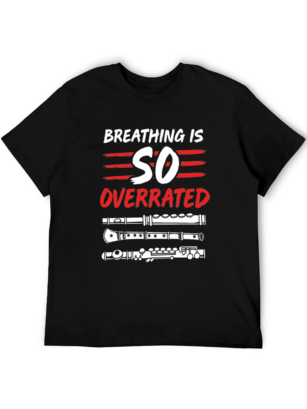 Breathing is Overrated Flute Player T-Shirt