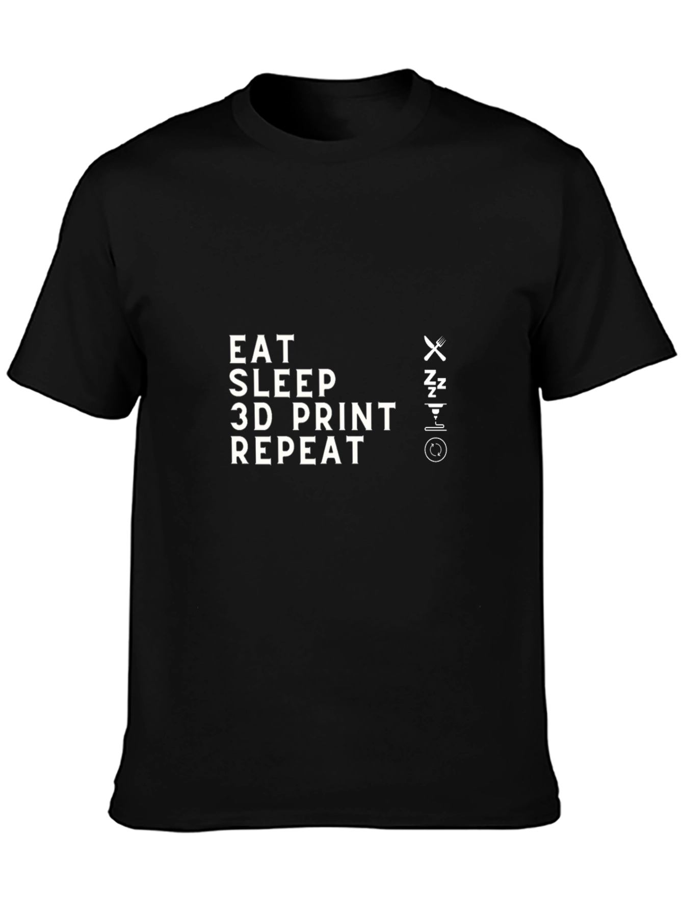Eat Sleep 3D Print Repeat T-Shirt - Black Graphic Tee