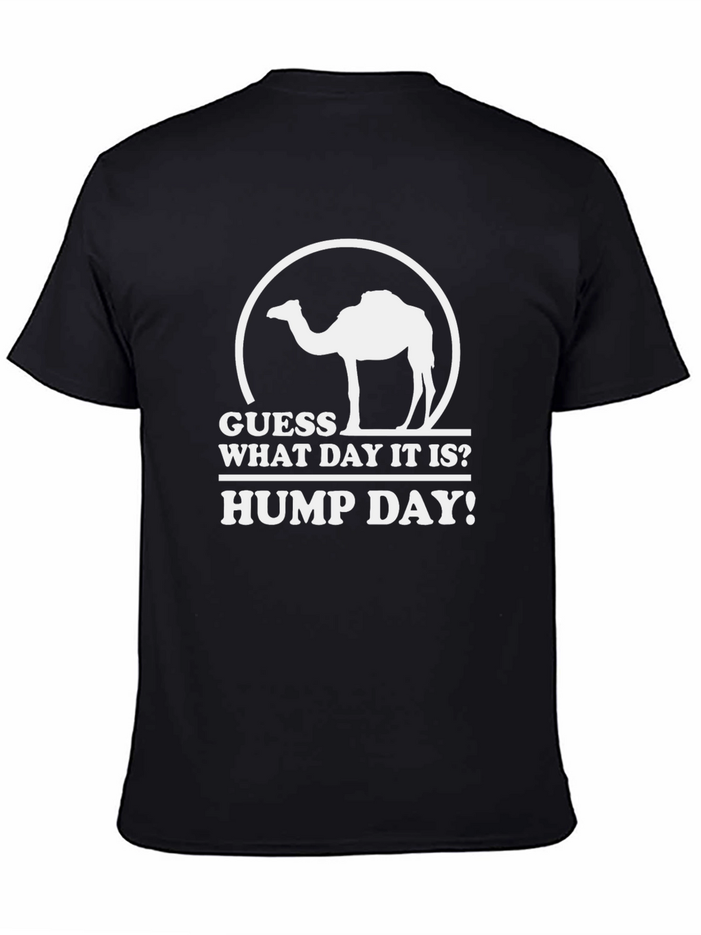 Hump Day T-Shirt - Guess What Day It Is!