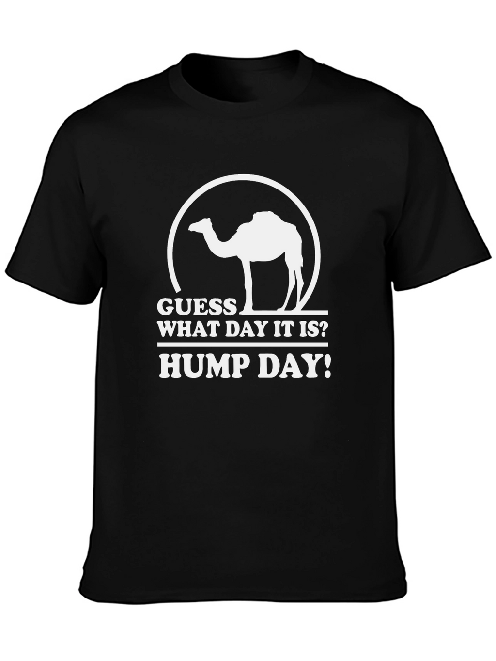 Hump Day T-Shirt - Guess What Day It Is!