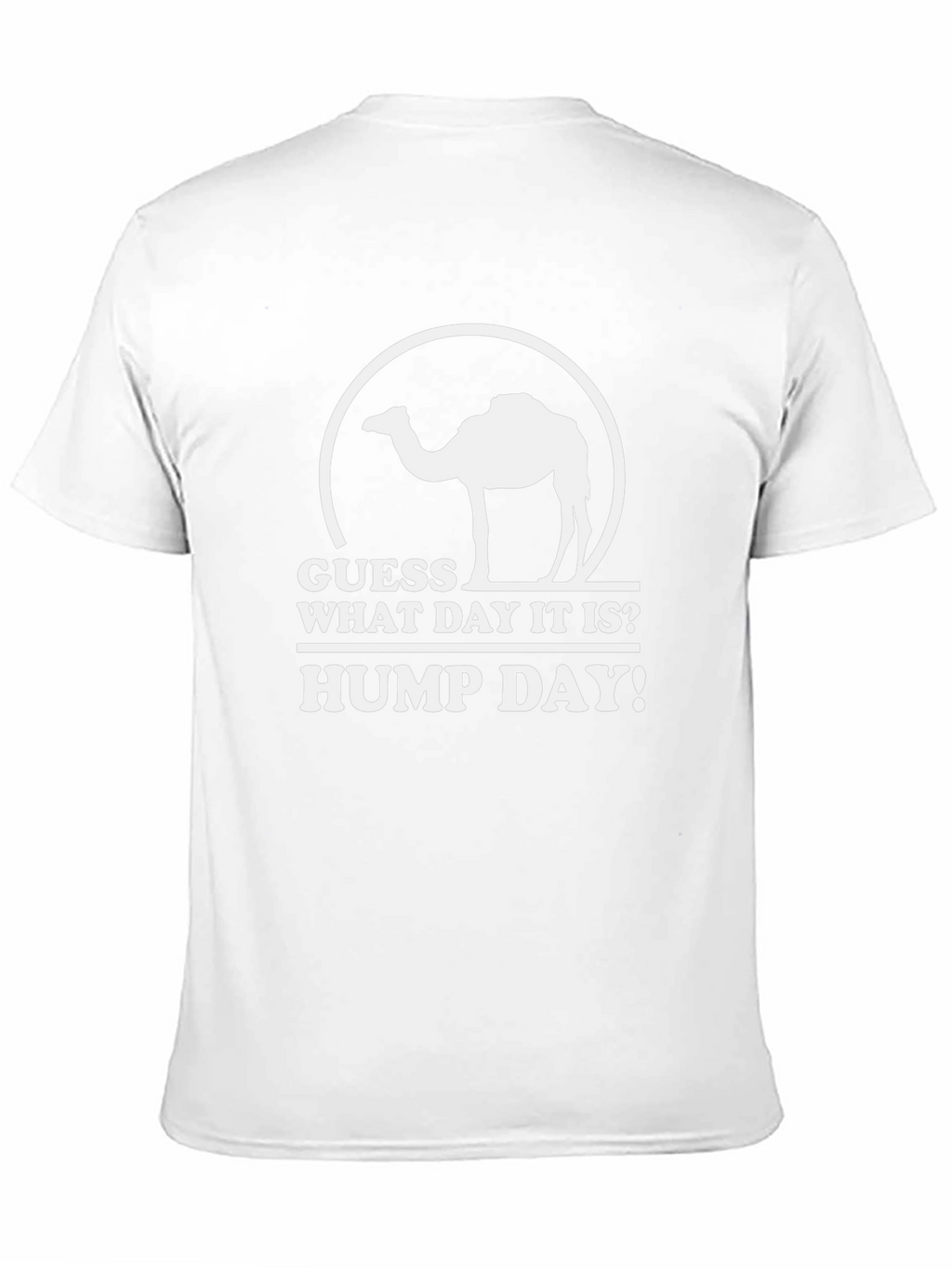 Hump Day T-Shirt - Guess What Day It Is!