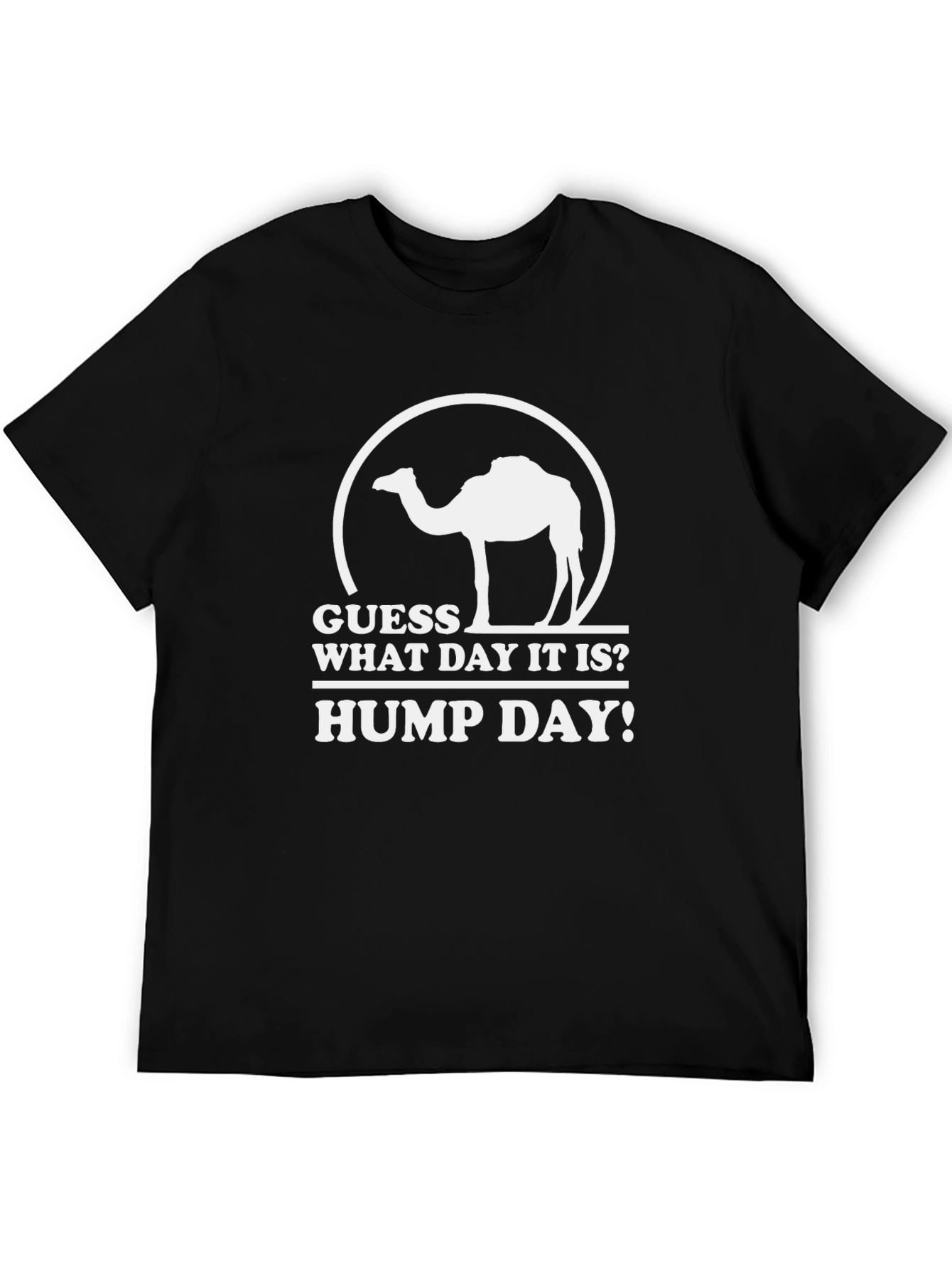 Hump Day T-Shirt - Guess What Day It Is!