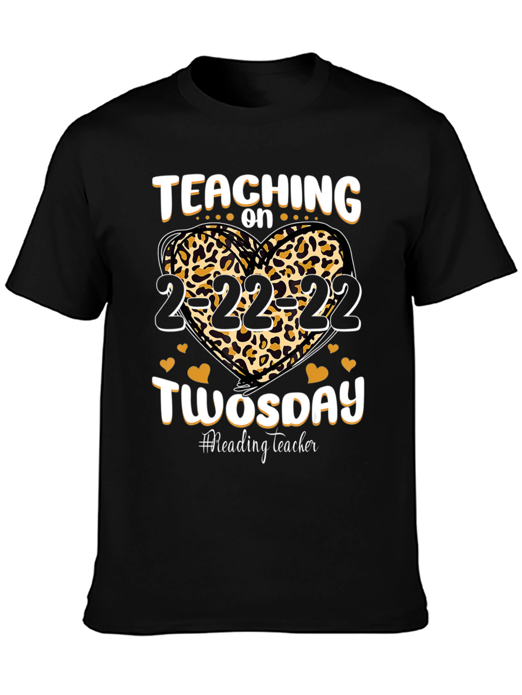 Teaching on Twosday 2-22-22 Leopard Heart T-Shirt