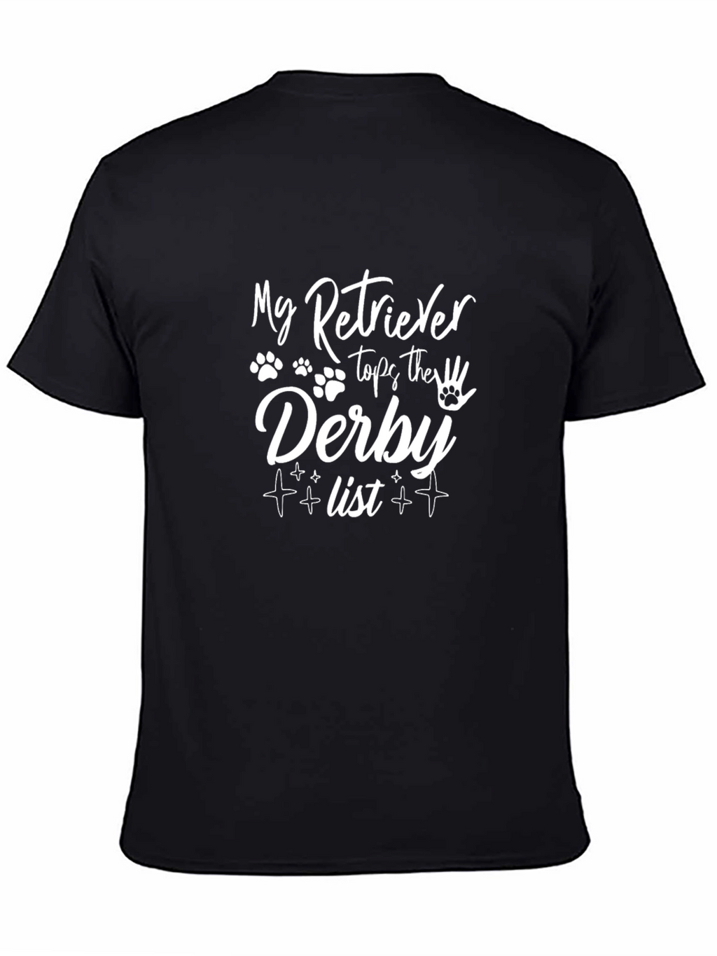 My Retriever Tops the Derby List T-Shirt