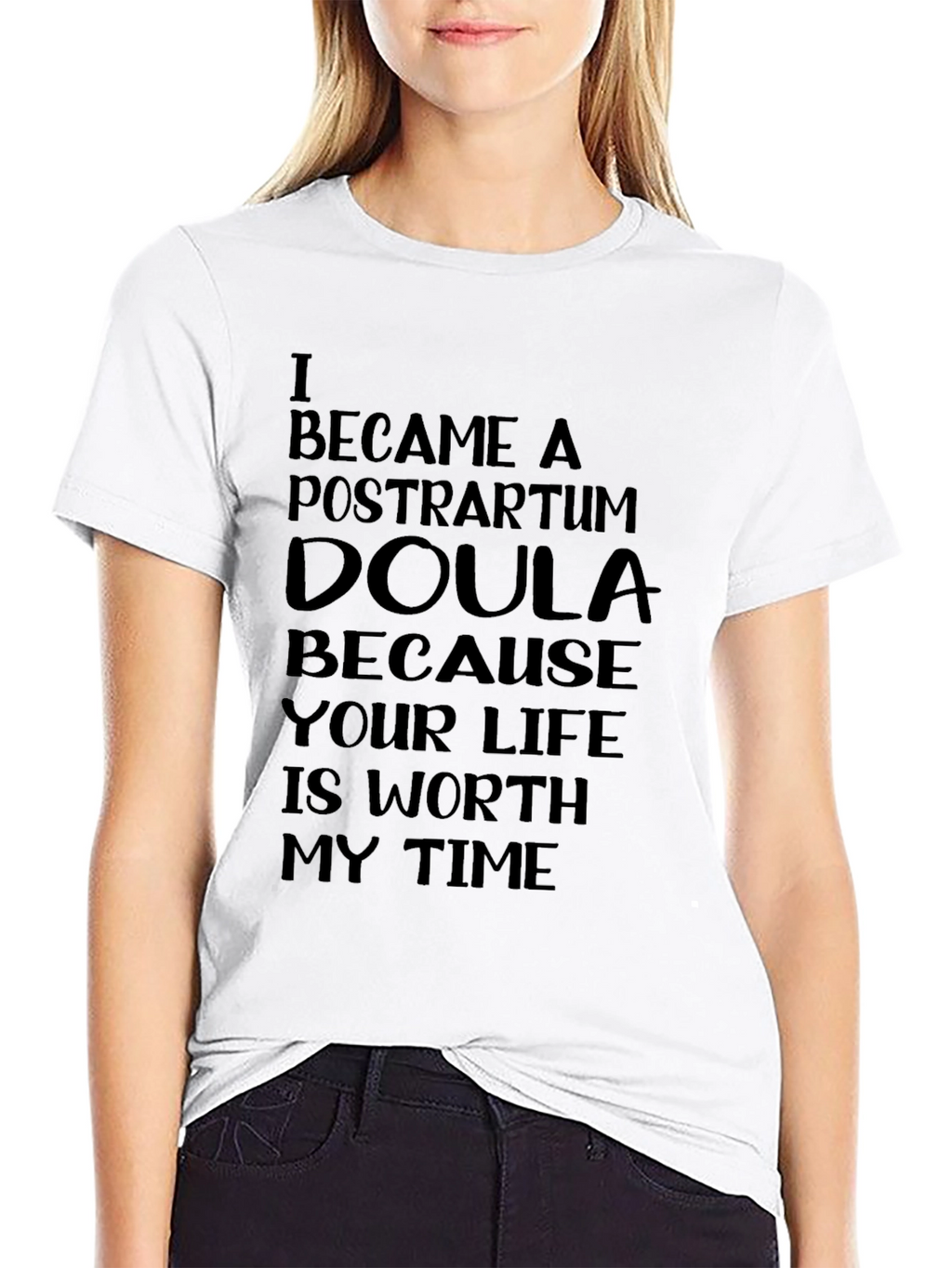 Postpartum Doula T-Shirt - Worth My Time