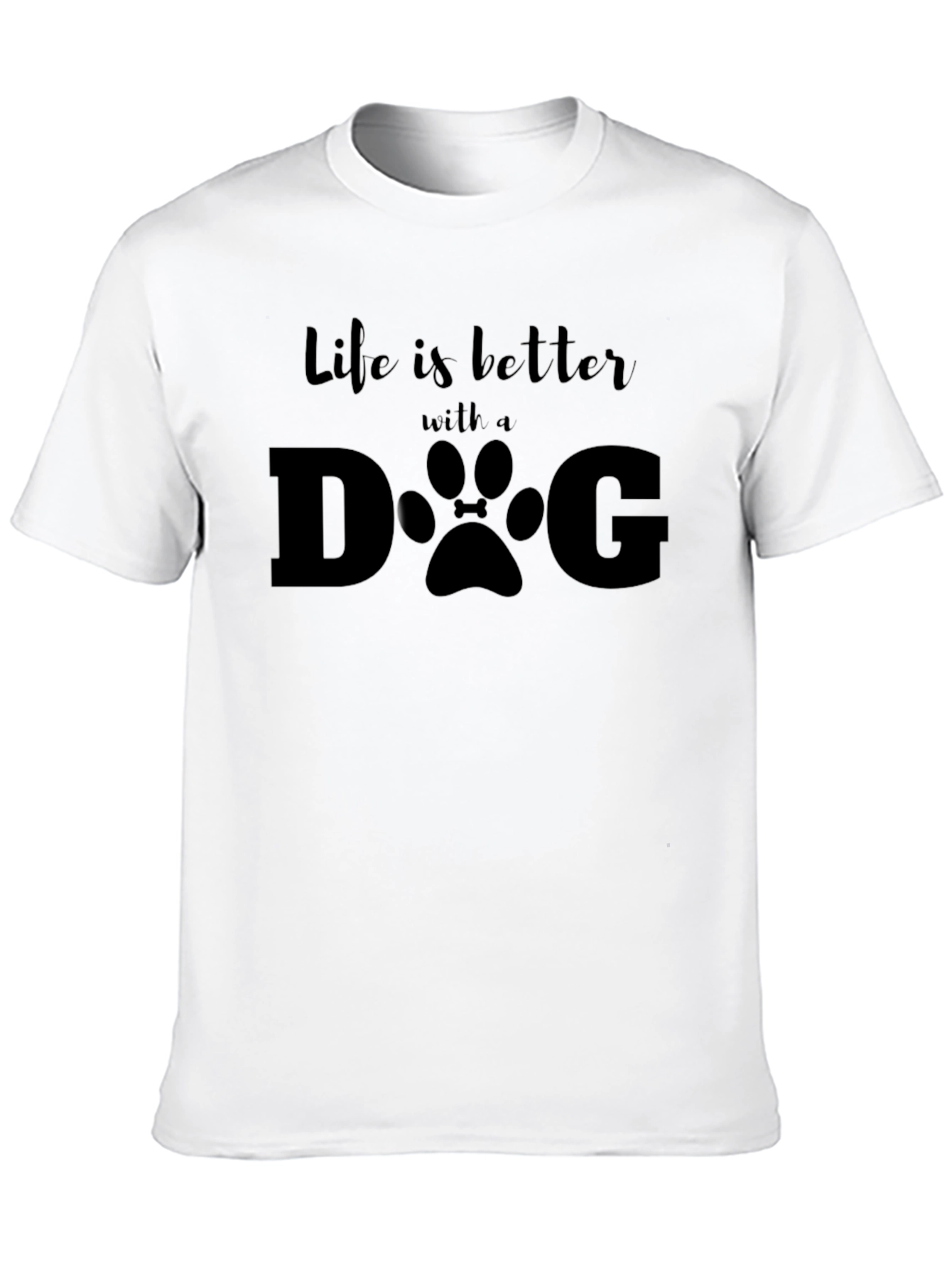 Life is Better With A Dog T-Shirt