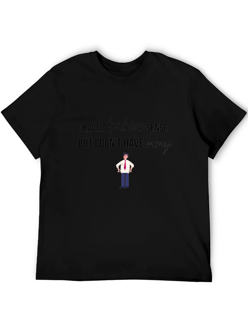 Fashion Sense Humor Graphic T-Shirt