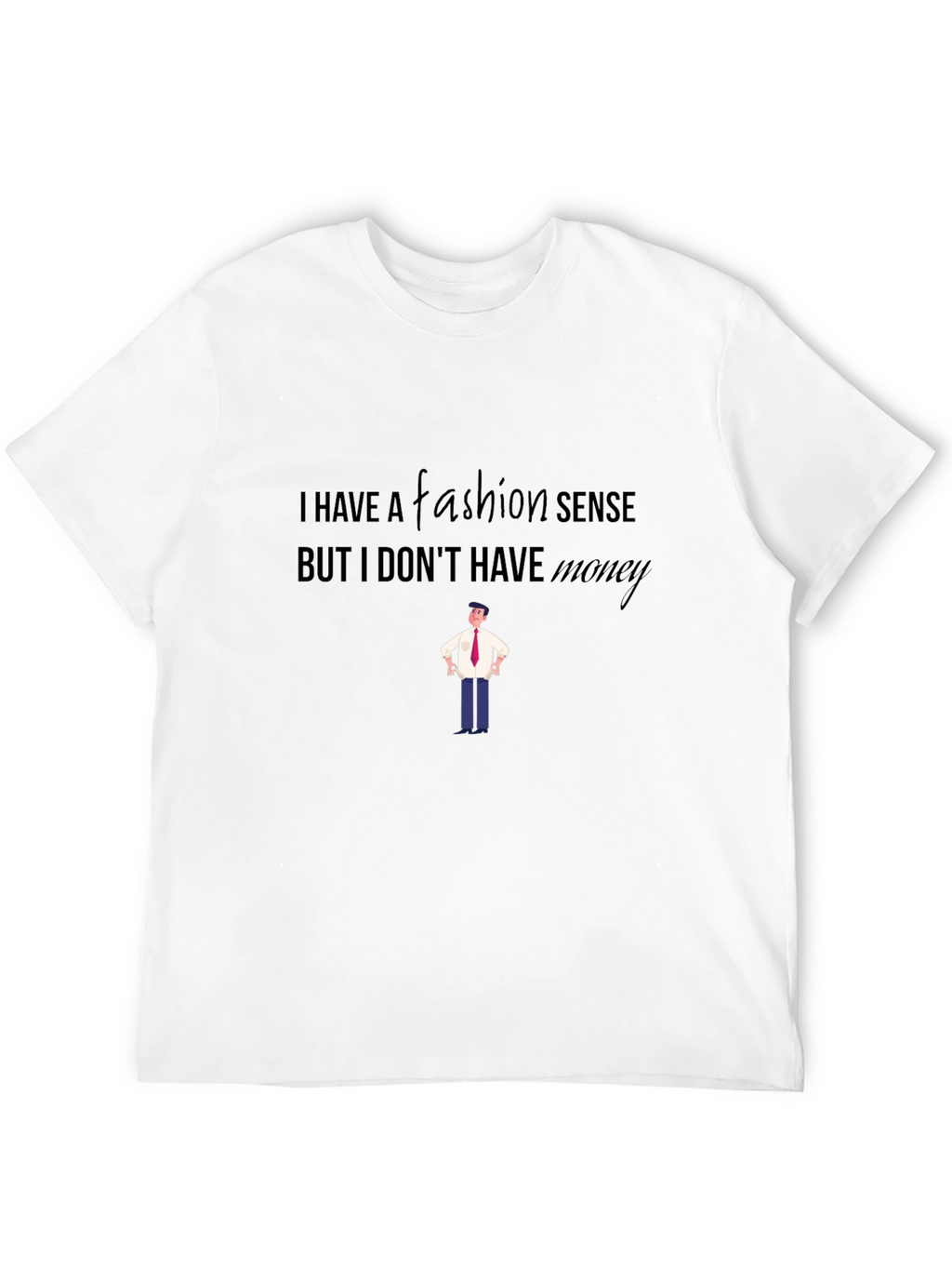 Fashion Sense Humor Graphic T-Shirt