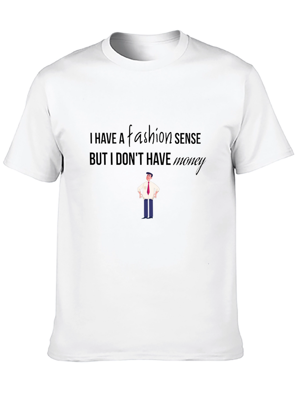 Fashion Sense Humor Graphic T-Shirt