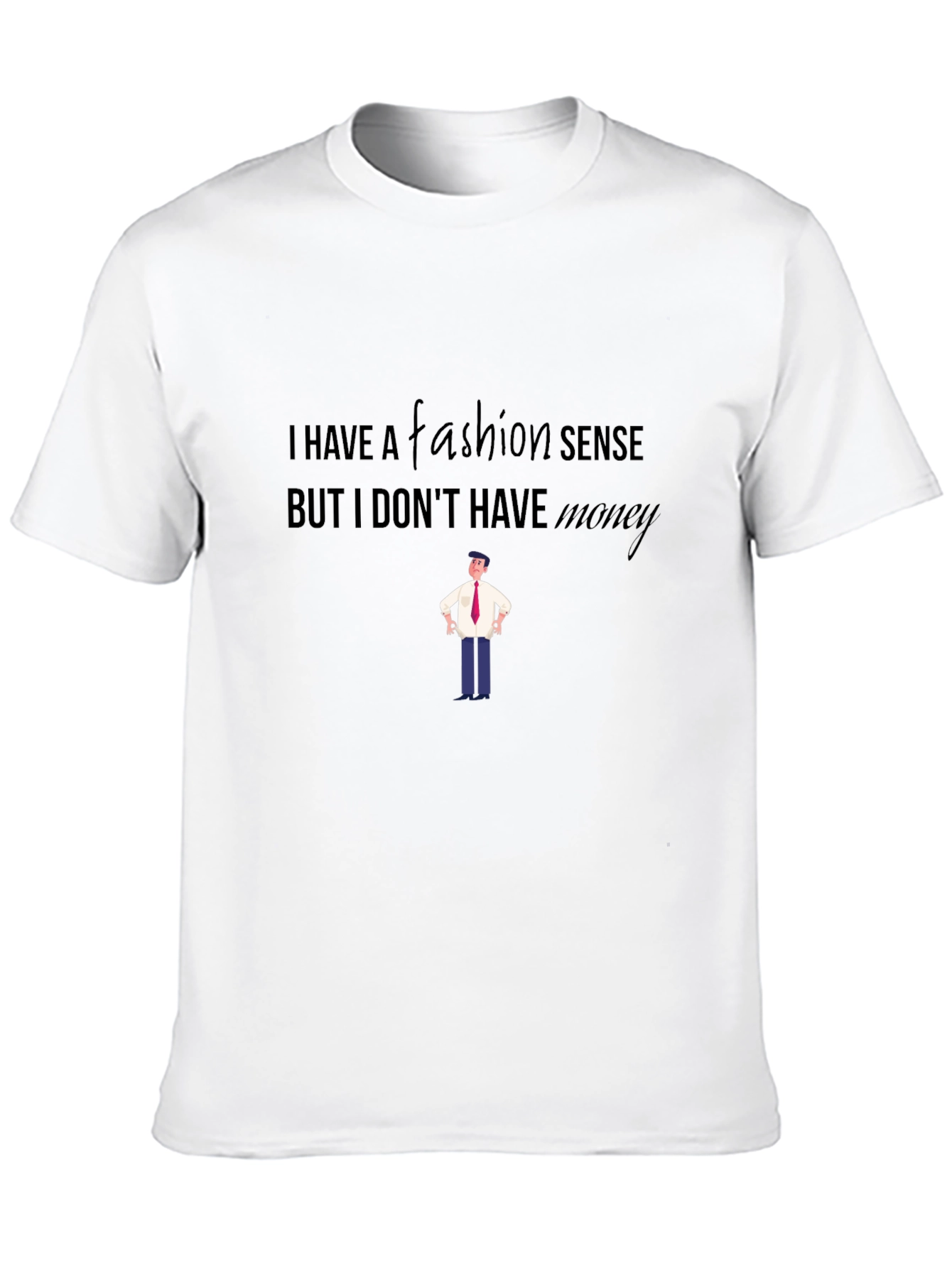 Fashion Sense Humor Graphic T-Shirt