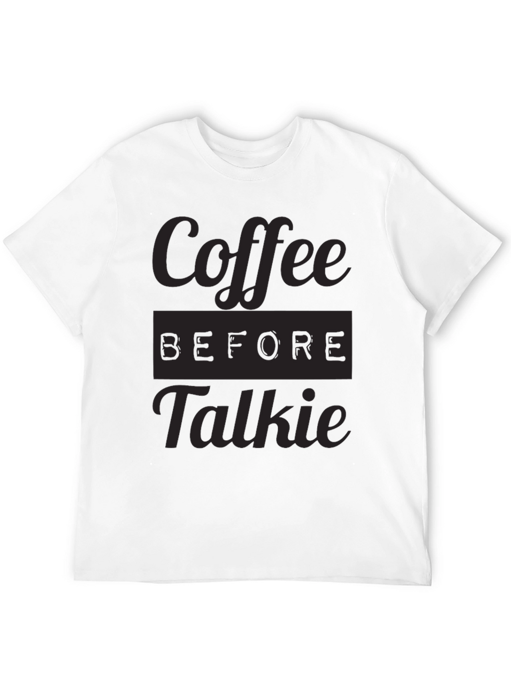 Coffee Before Talkie Graphic Tee