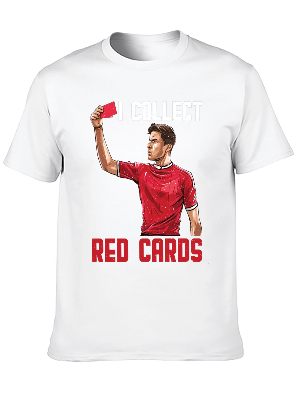 I Collect Red Cards Funny Soccer T-Shirt