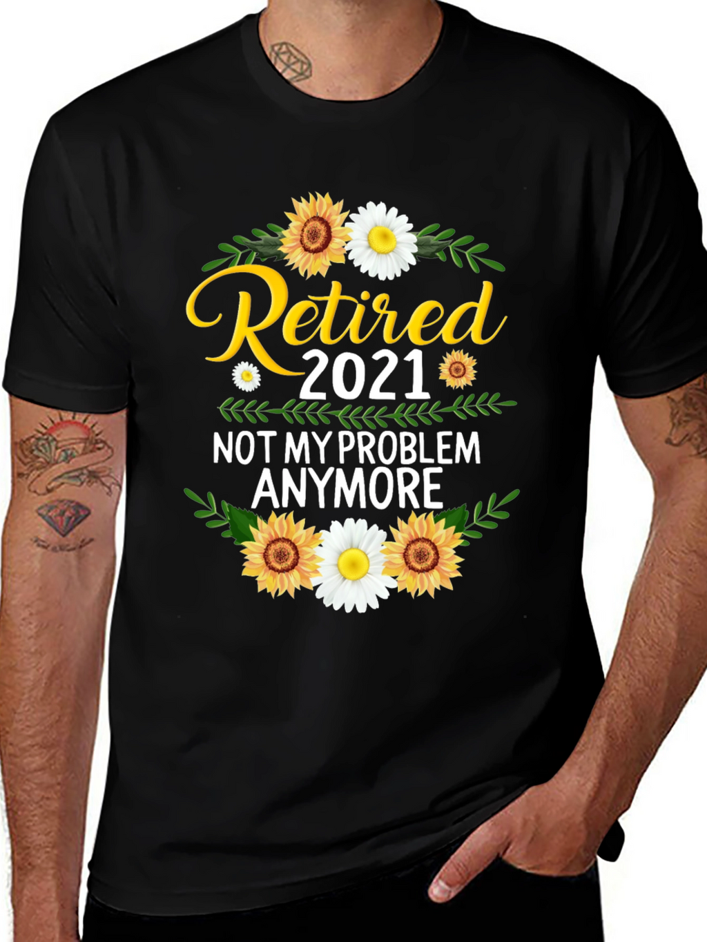 Retired 2021 T-Shirt: Not My Problem Anymore!