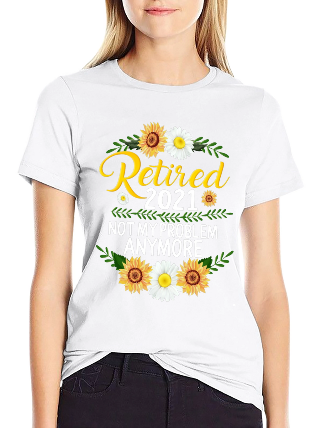 Retired 2021 T-Shirt: Not My Problem Anymore!