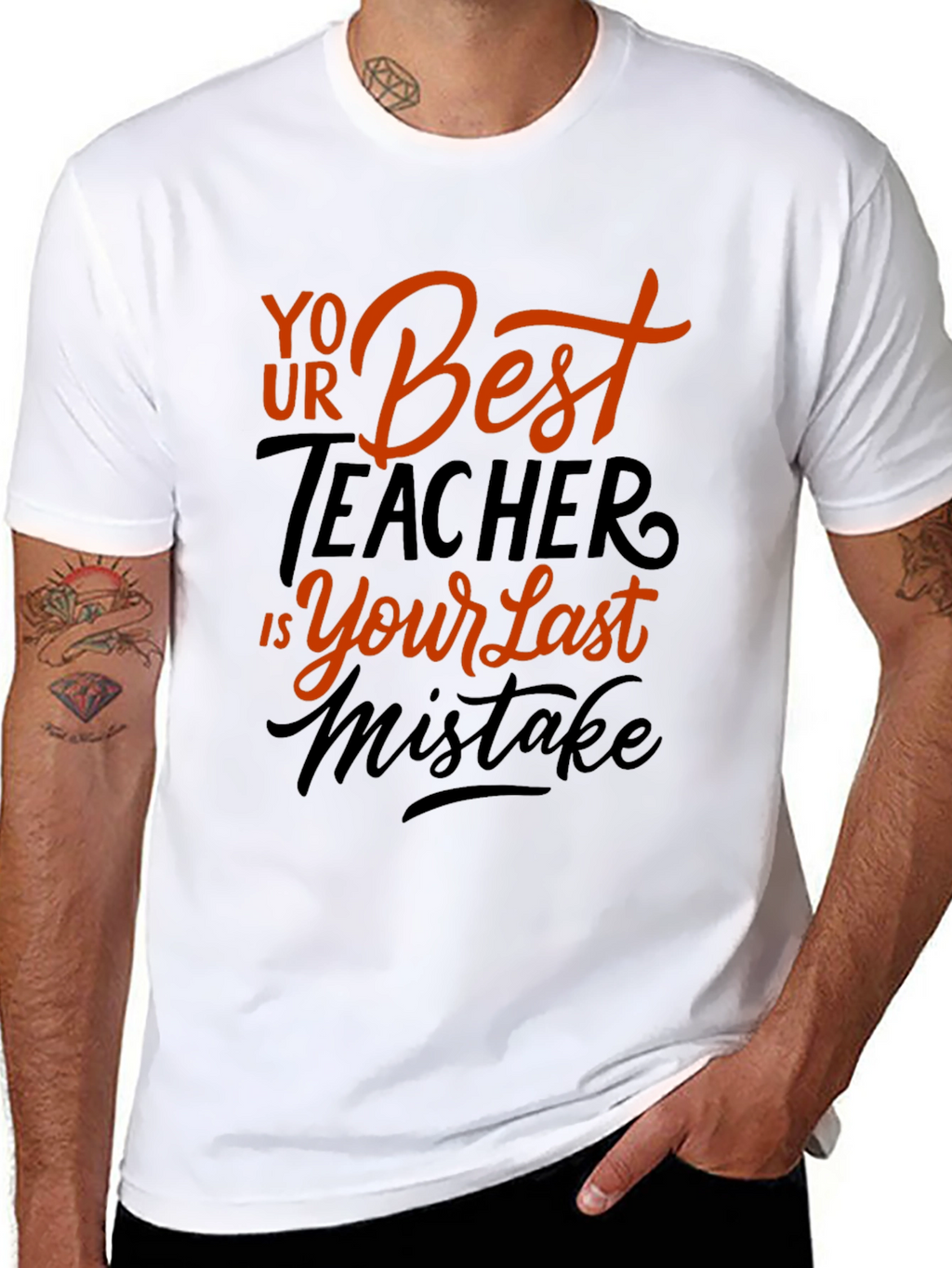 Your Best Teacher is Your Last Mistake Graphic Tee