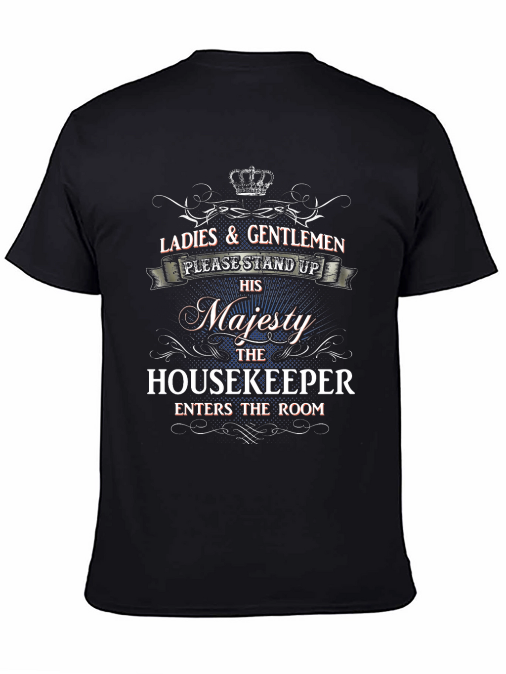 Housekeeper Majesty Graphic Tee - Novelty Apparel