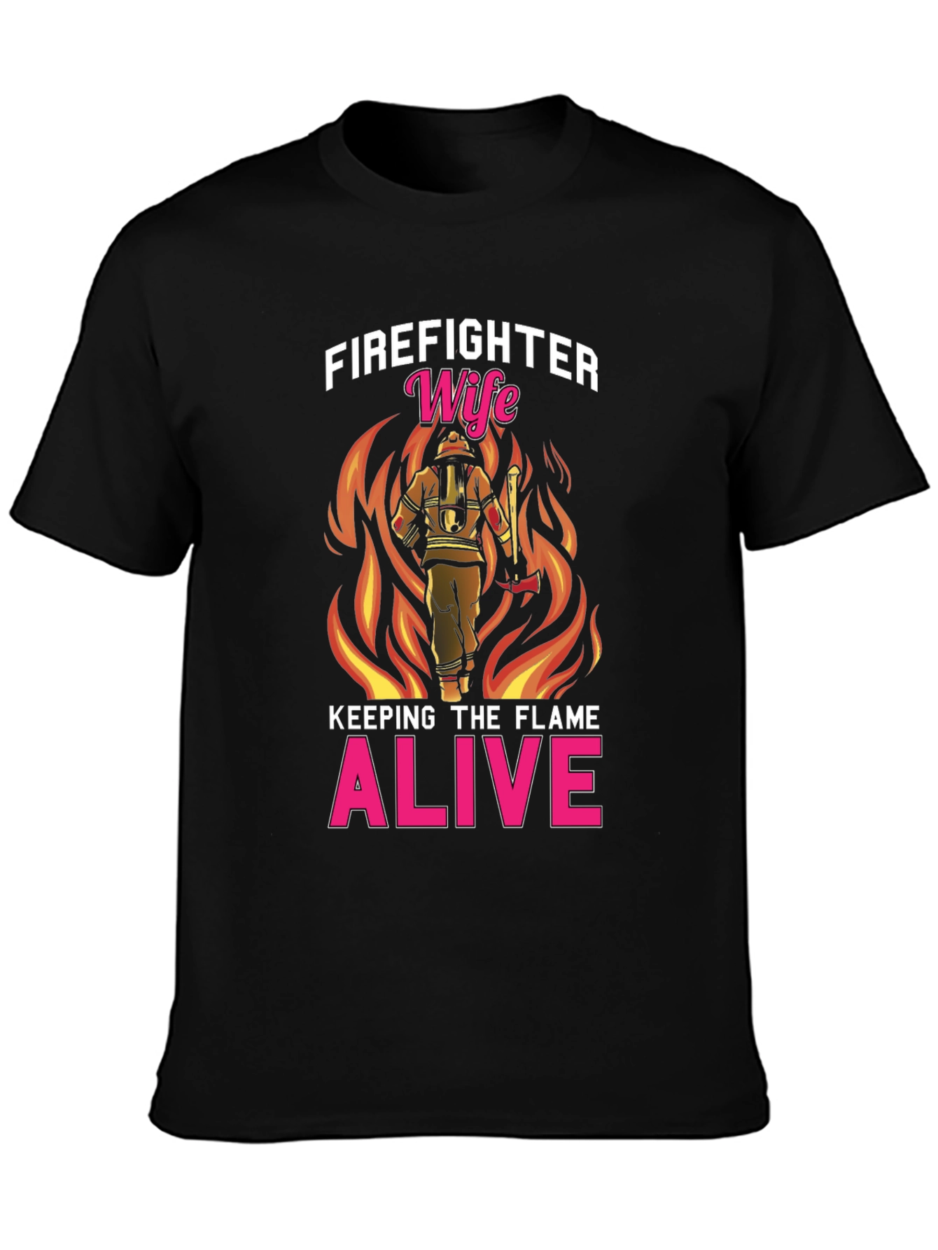 Firefighter Wife T-Shirt: Keeping The Flame Alive!