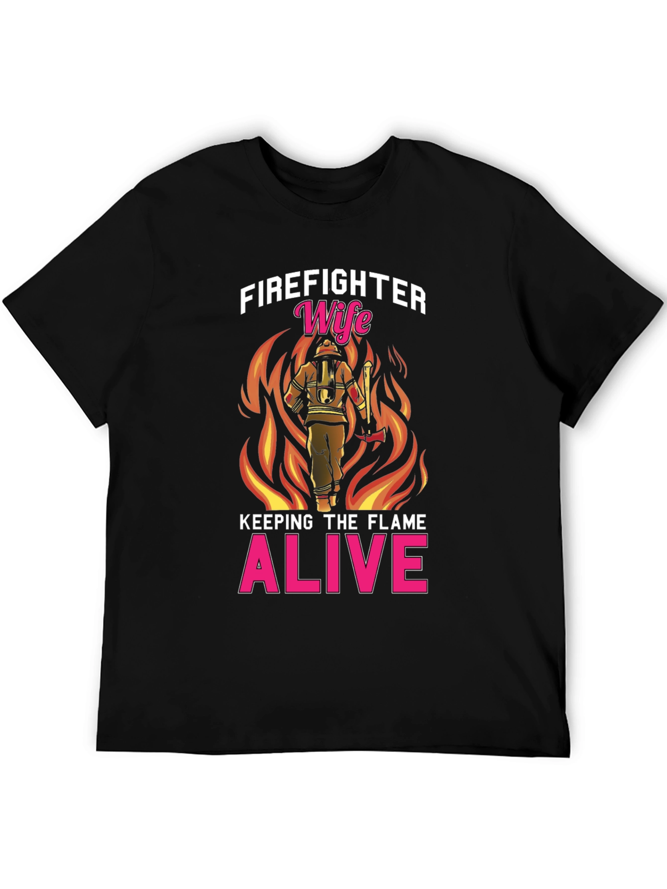 Firefighter Wife T-Shirt: Keeping The Flame Alive!