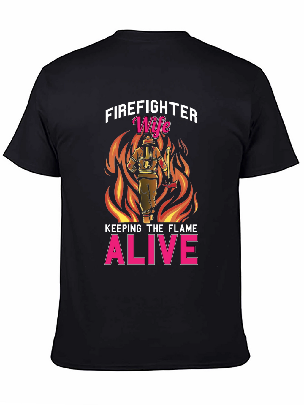 Firefighter Wife T-Shirt: Keeping The Flame Alive!