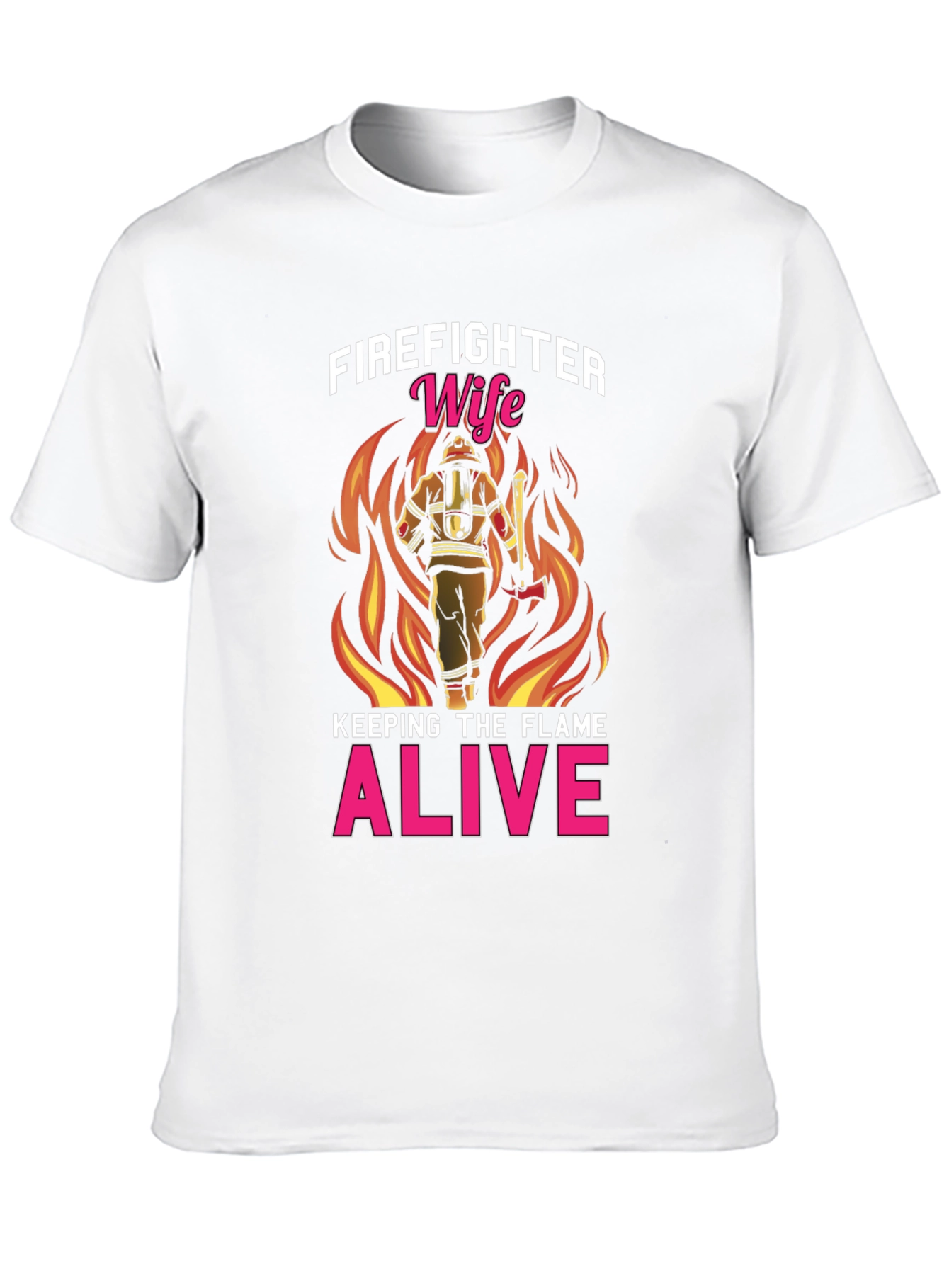 Firefighter Wife T-Shirt: Keeping The Flame Alive!