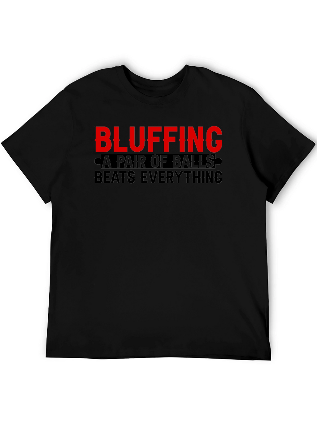 Bluffing Balls Graphic Tee Shirt - Novelty Statement