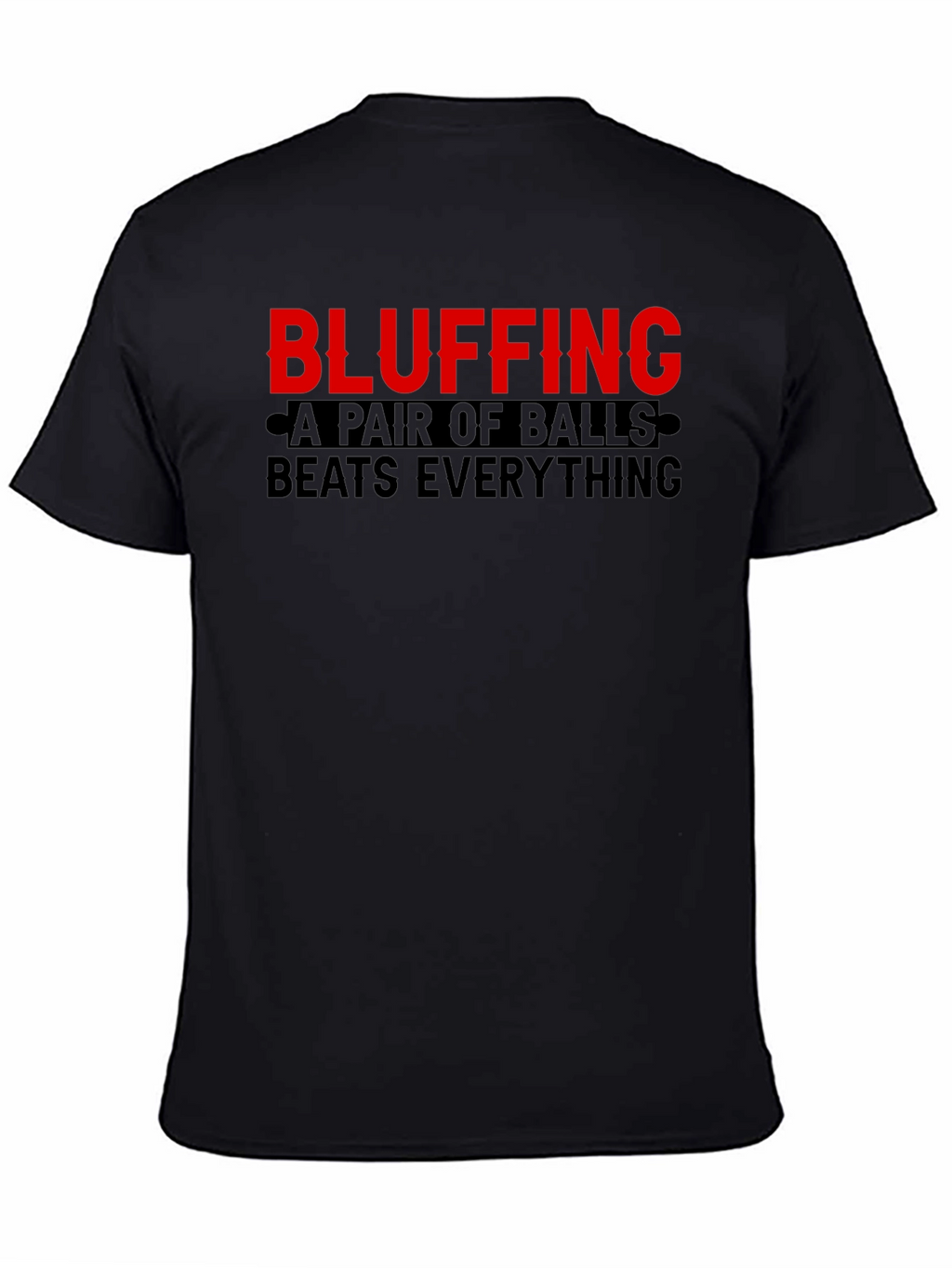 Bluffing Balls Graphic Tee Shirt - Novelty Statement