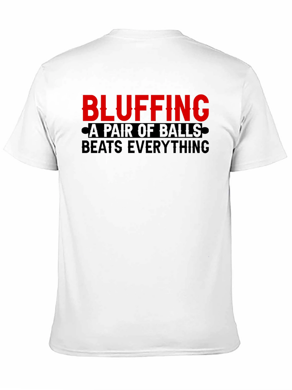 Bluffing Balls Graphic Tee Shirt - Novelty Statement
