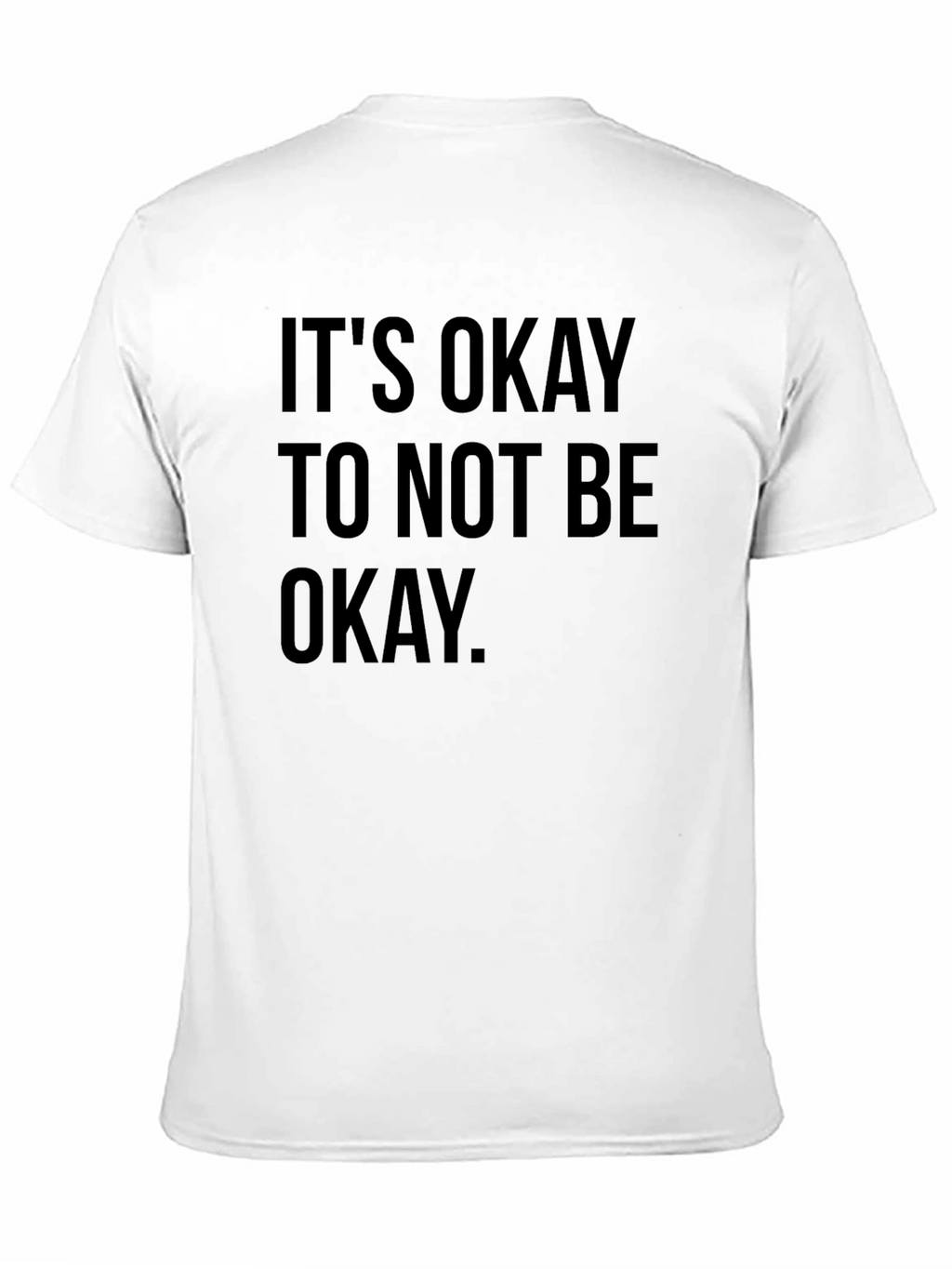 Its Okay To Not Be Okay T-Shirt - Black
