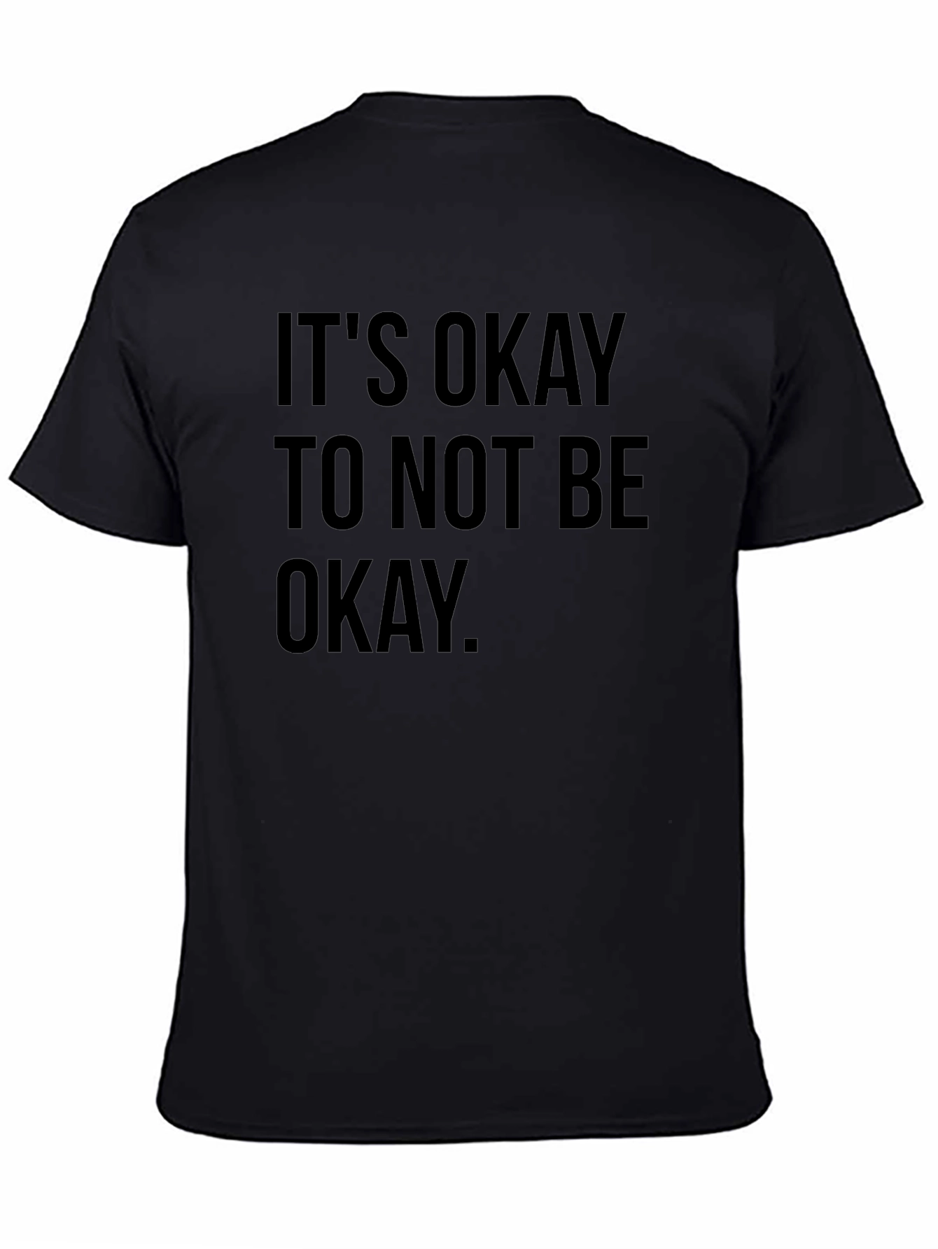 Its Okay To Not Be Okay T-Shirt - Black