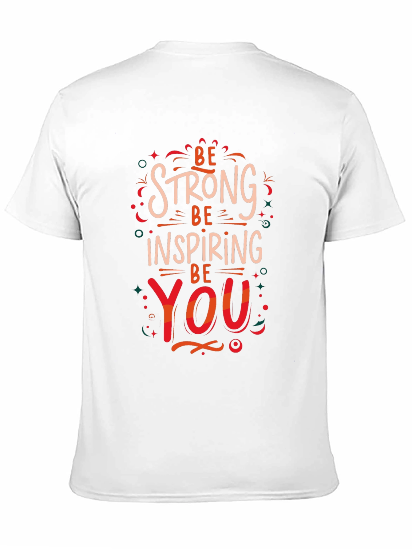 Be Strong Inspiring You Graphic Print T-Shirt