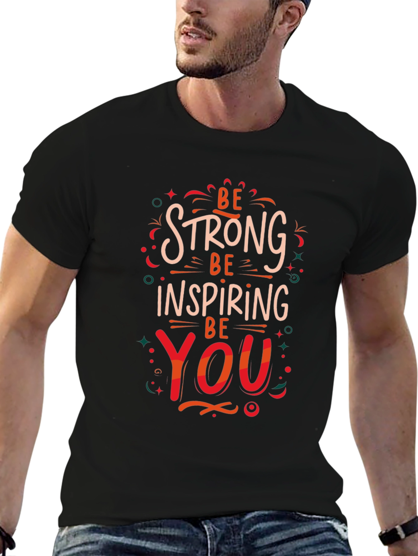 Be Strong Inspiring You Graphic Print T-Shirt