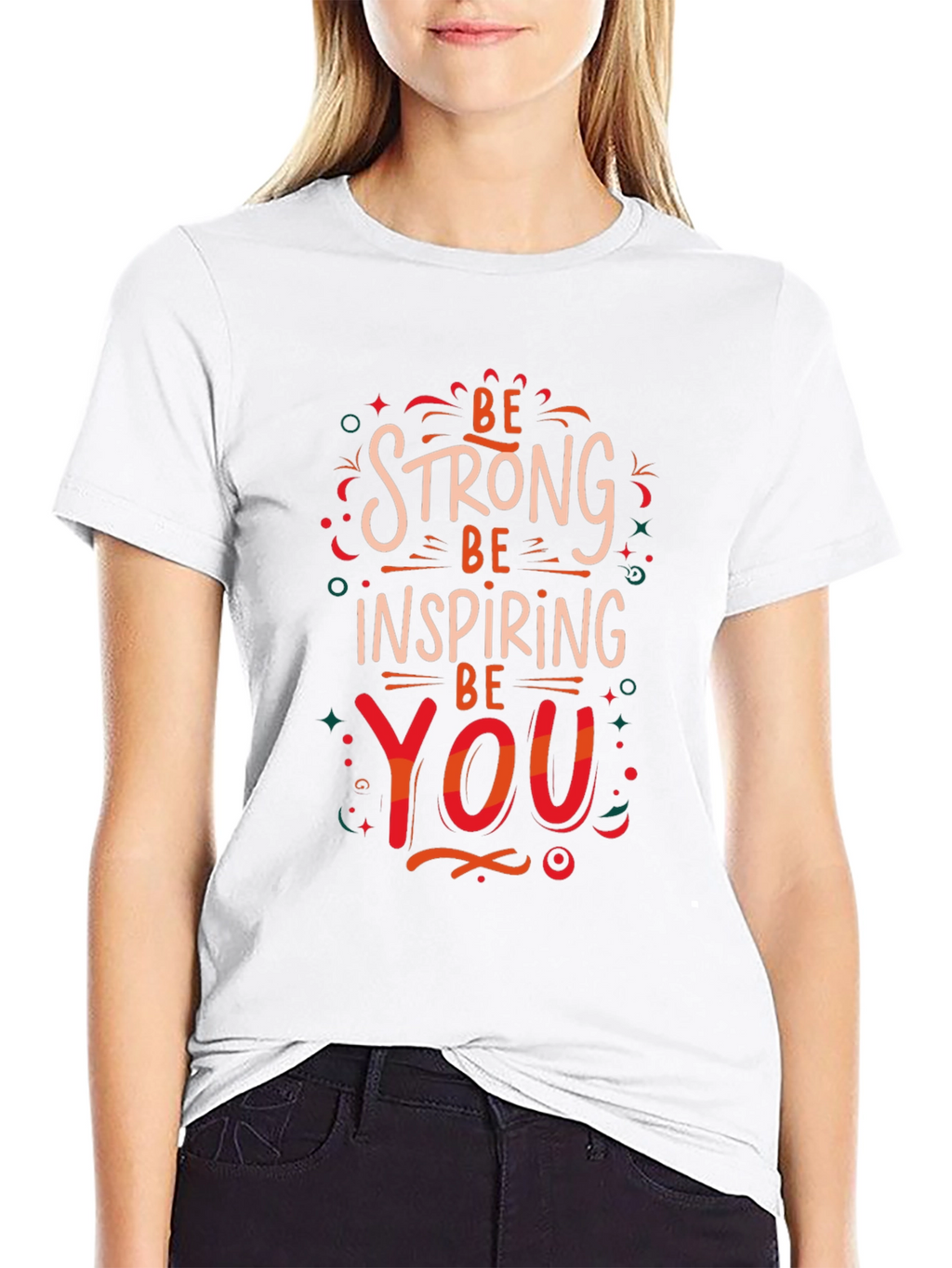 Be Strong Inspiring You Graphic Print T-Shirt