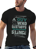 A Guy Who Destroys Silence T-Shirt