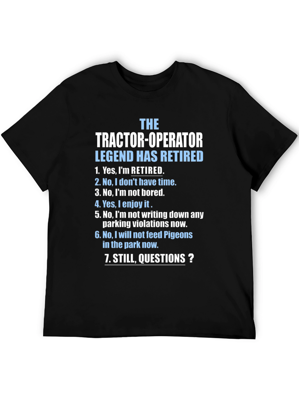 Retired Tractor Operator Legend T-Shirt