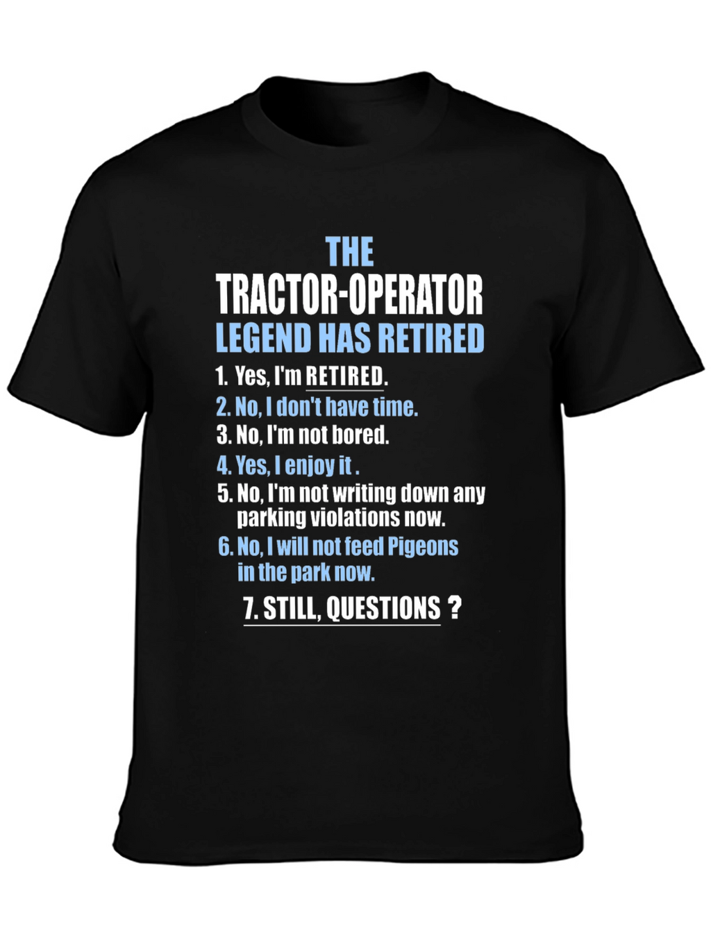 Retired Tractor Operator Legend T-Shirt
