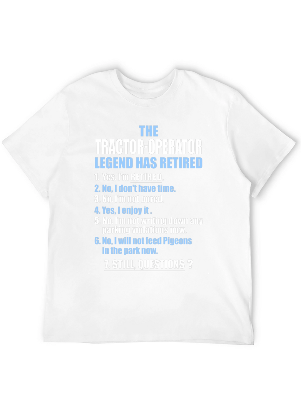 Retired Tractor Operator Legend T-Shirt
