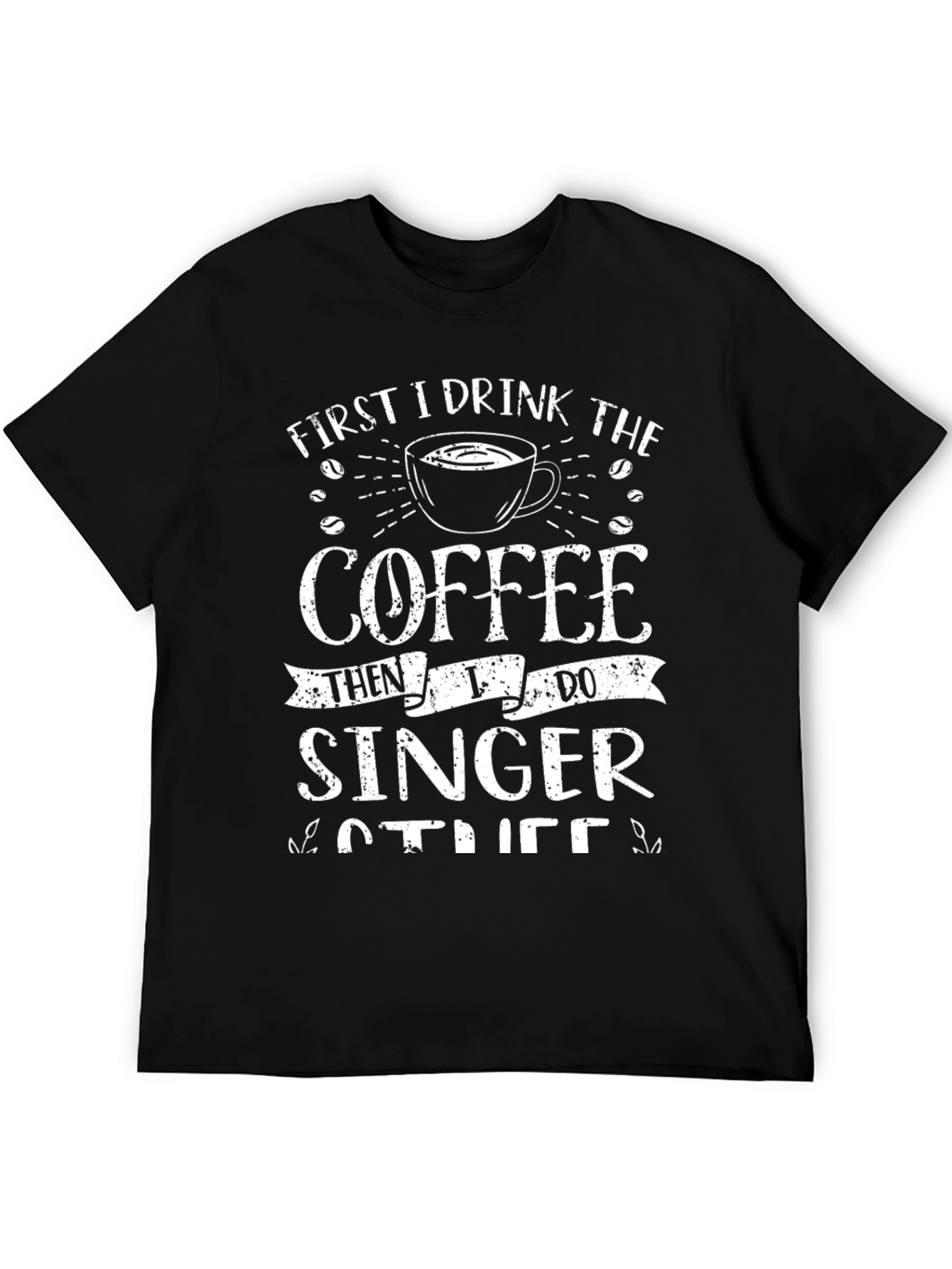 First Coffee Then Singer T-Shirt