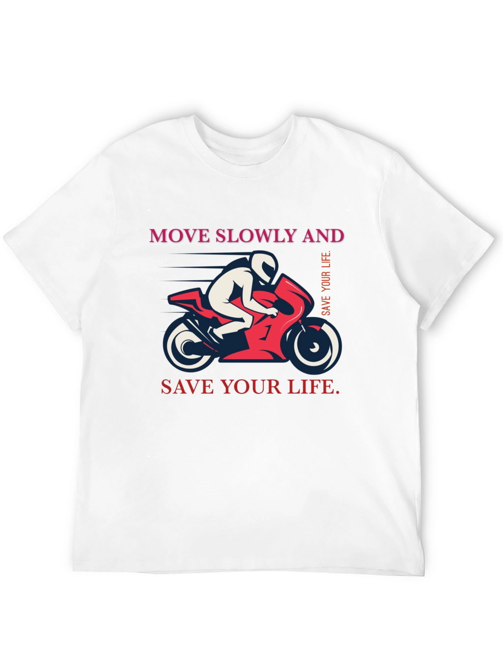 Move Slowly And Save Your Life Graphic T-Shirt
