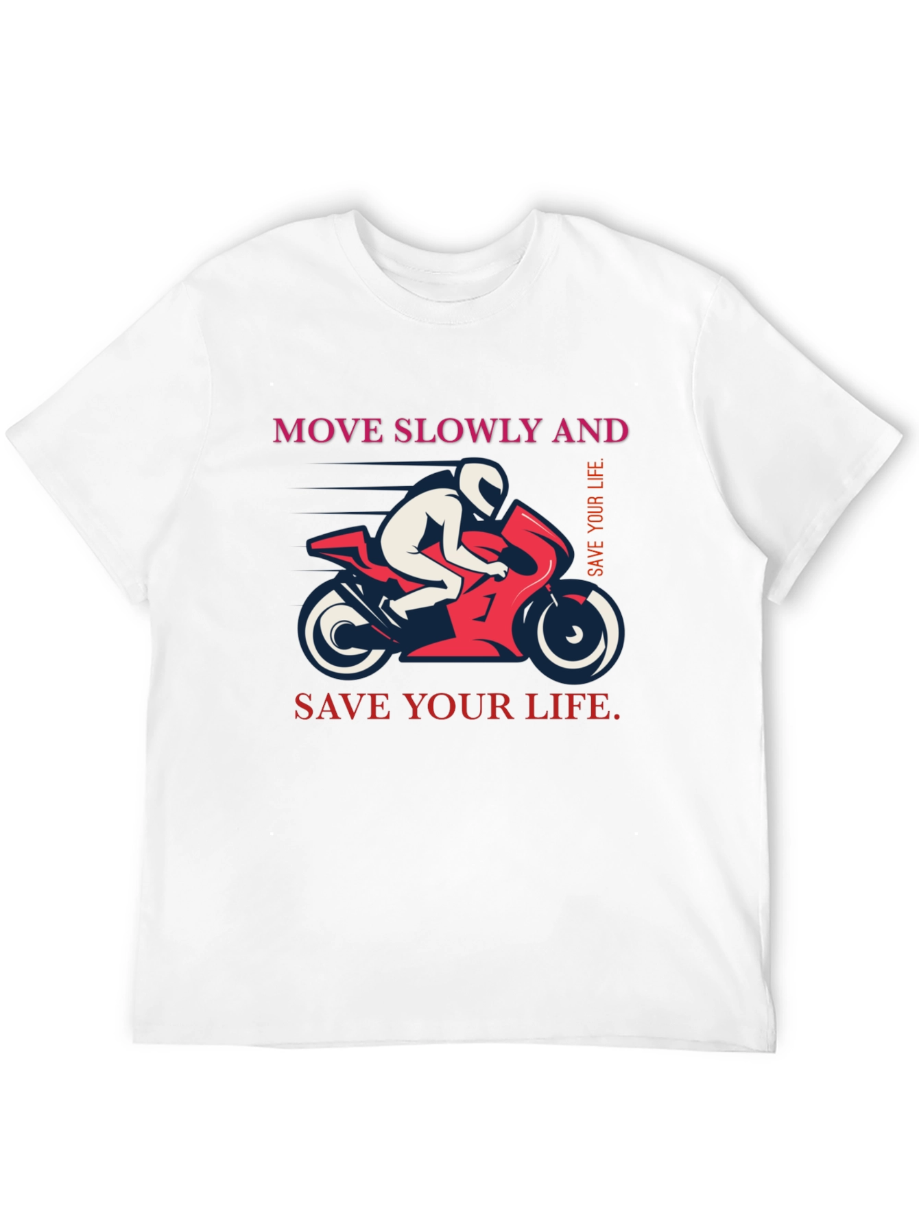 Move Slowly And Save Your Life Graphic T-Shirt