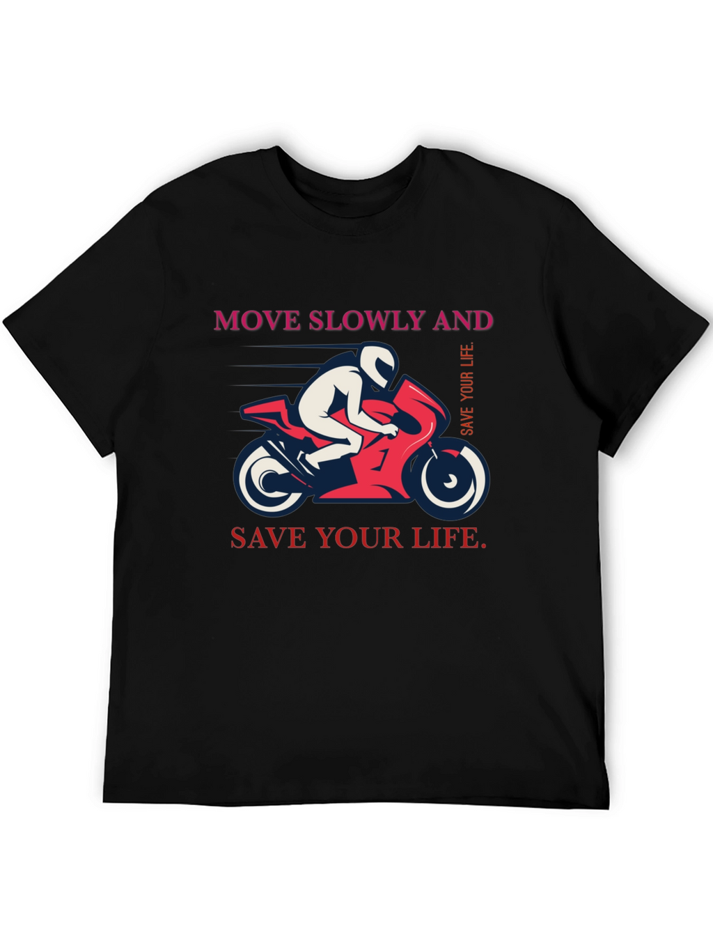 Move Slowly And Save Your Life Graphic T-Shirt