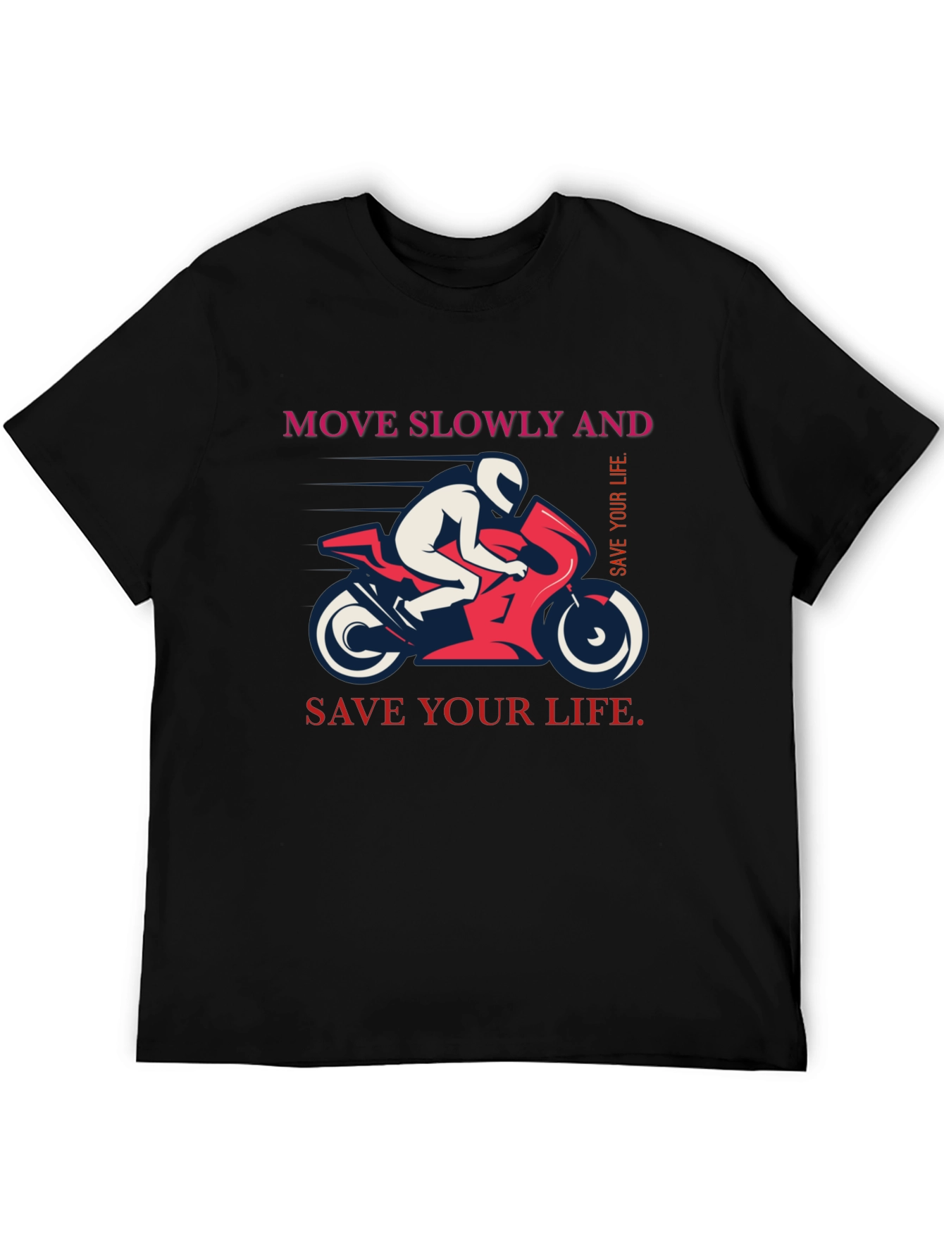 Move Slowly And Save Your Life Graphic T-Shirt