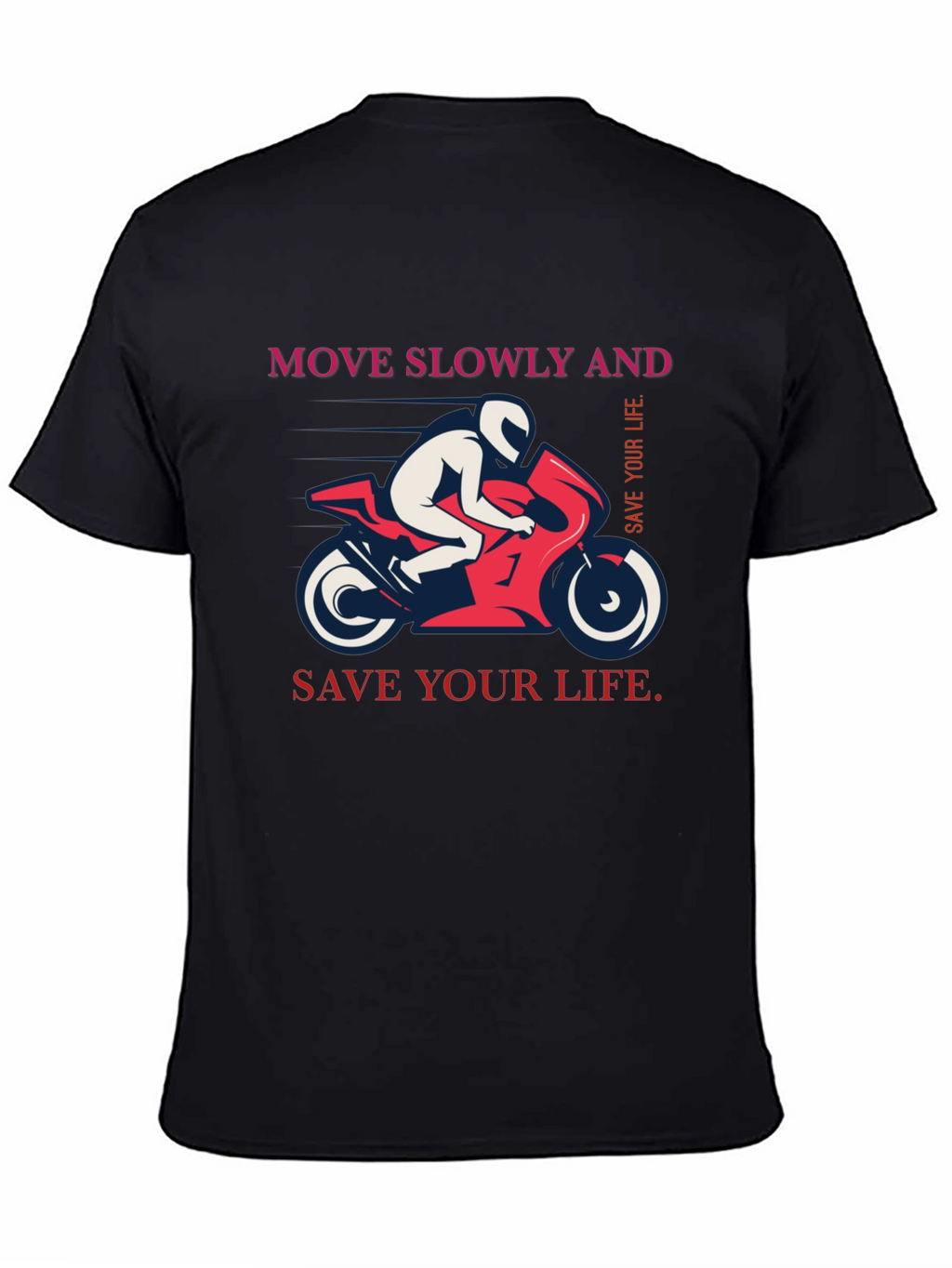 Move Slowly And Save Your Life Graphic T-Shirt