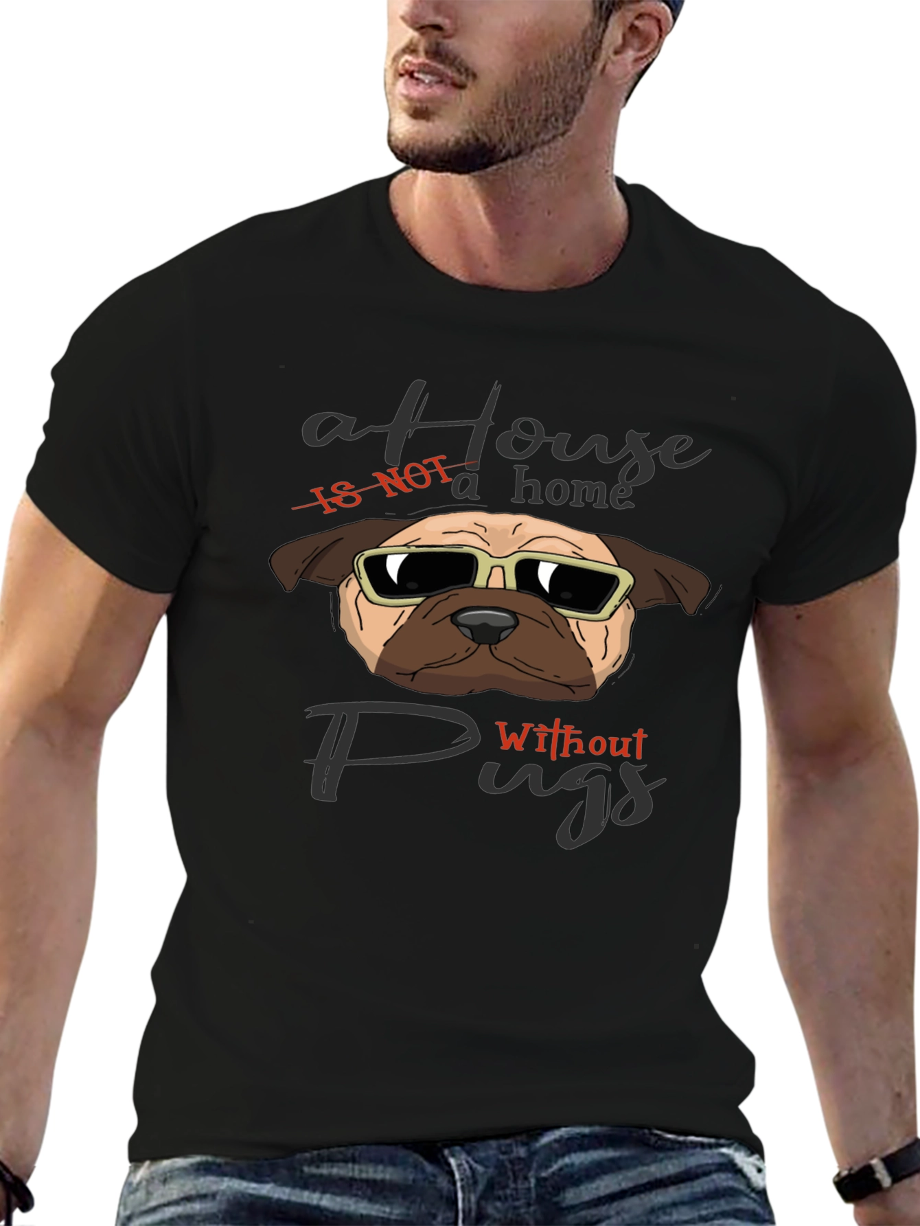 A House Is Not A Home Without Pugs T-Shirt