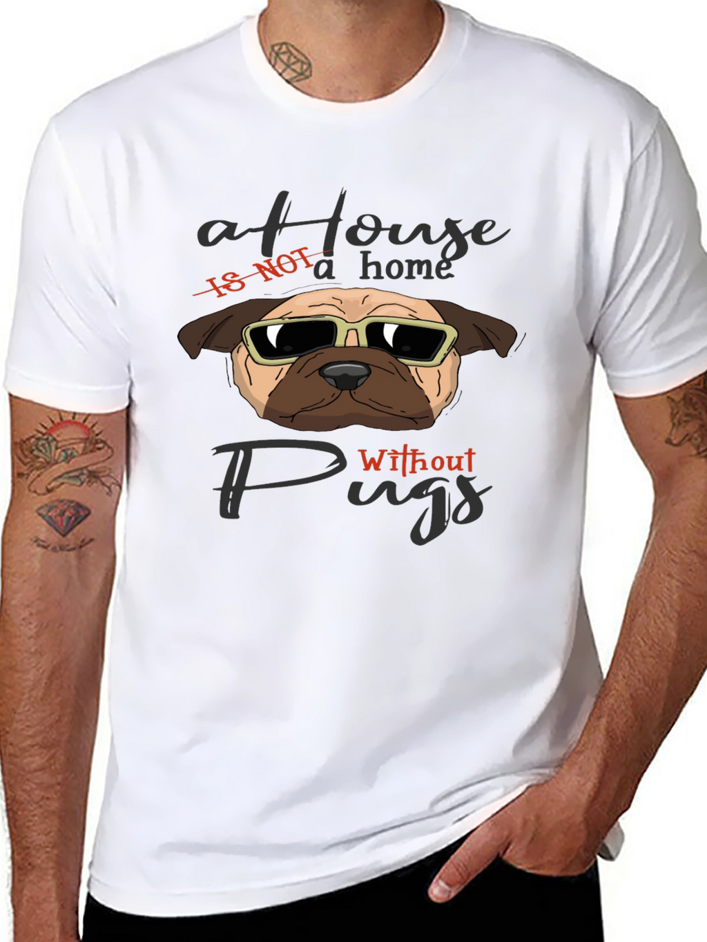 A House Is Not A Home Without Pugs T-Shirt